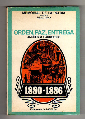 Orden, Paz, Entrega, 1880-1886, Andres M. Carretero