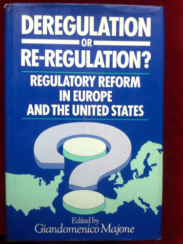 Deregulation Or Re-regulation? - Edited By Majone