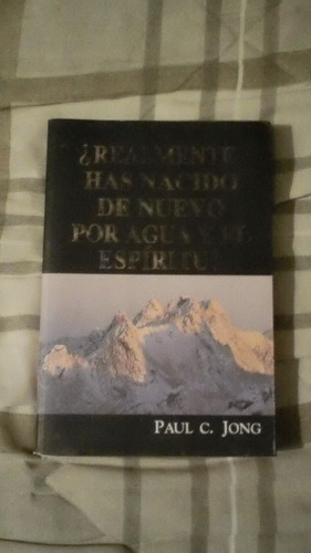 Libro ¿realmente Has Nacido De Nuevo Por Agua Y Espíritu?