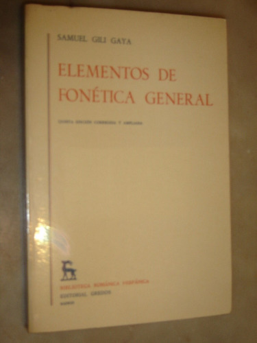 Samuel Gili Gaya, Elementos De Fonetica General. Gredos 1978