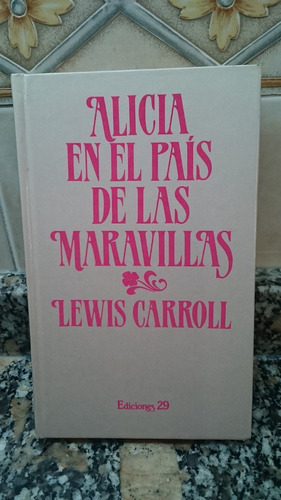 Alicia En El País De Las Maravillas - Lewis Carroll