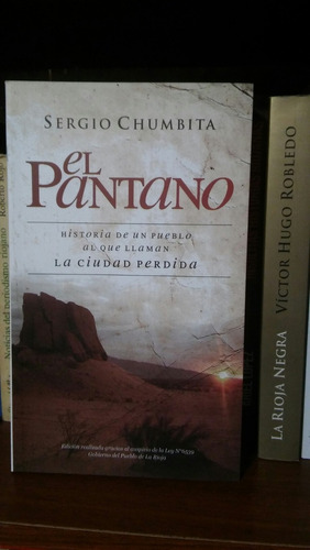 El Pantano. Historia De Un Pueblo. Sergio Chumbita