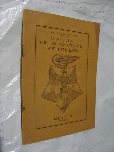 Libro Antiguo Manual Del Conductor De Vehiculos , Pachuca ,