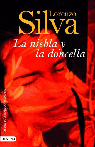 La Niebla Y La Doncella - Lorenzo Silva - Destino