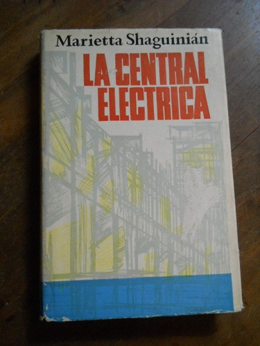 La Central Electrica. Marietta Shaguinian. Ed. Progreso