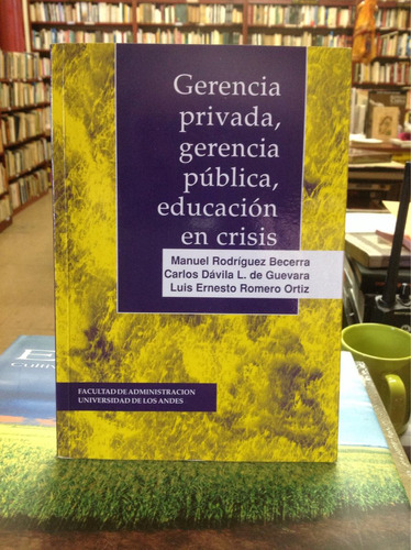 Gerencia Privada Gerencia Pública Educación En Crisis Dávila