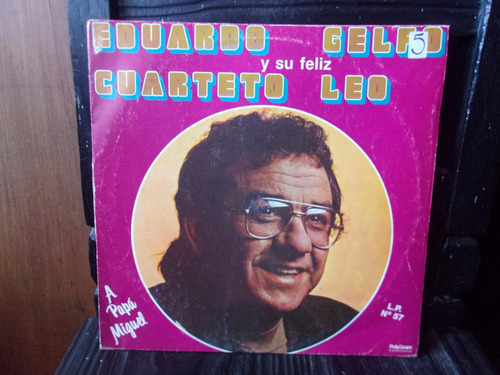 Vinilo Eduardo Gelfo Cuarteto Leo A Papa Miguel