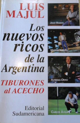 Los Nuevos Ricos De La Argentina - Luis Majul Política 1997