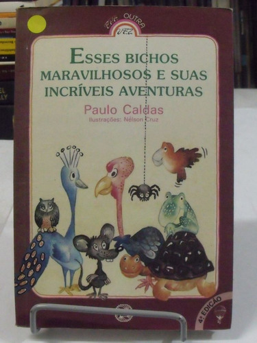 Livro Esses Bichos Maravilhosos E Suas Incríveis Aventuras