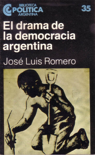 El Drama De La Democracia Argentina Jose Luis Romero