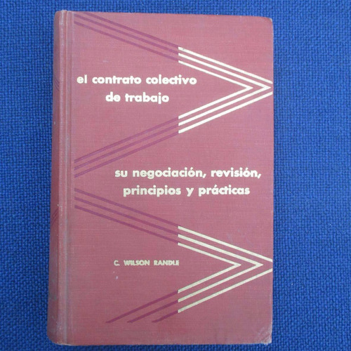 El Contrato Colectivo De Trabajo, C. Wilson Randle, Ed. Letr