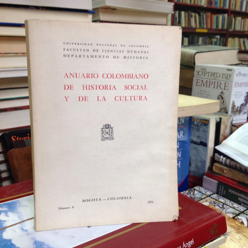 Anuario Colombiano De Historia Social Y De La Cultura - # 8