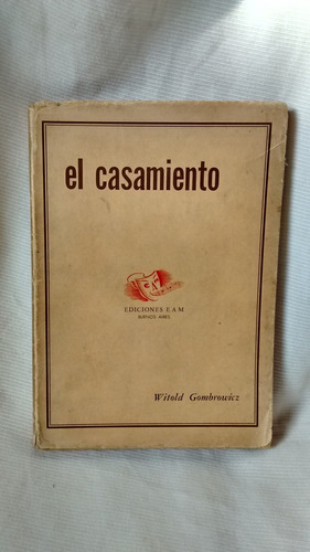 El Casamiento Witold Gombrowicz 1º Edición Autografiada Eam