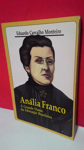 Livro Anália Franco - Eduardo Carvalho Monteiro