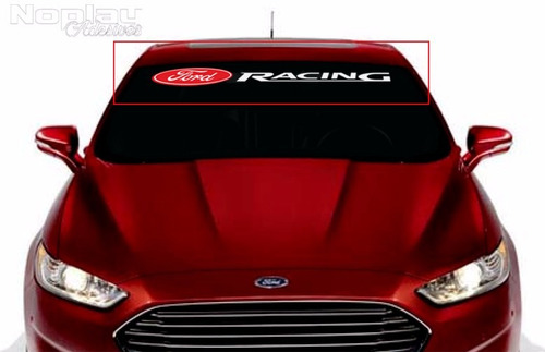Adesivo Faixa Parabrisa Ford Racing Todos Os Modelos Da Ford