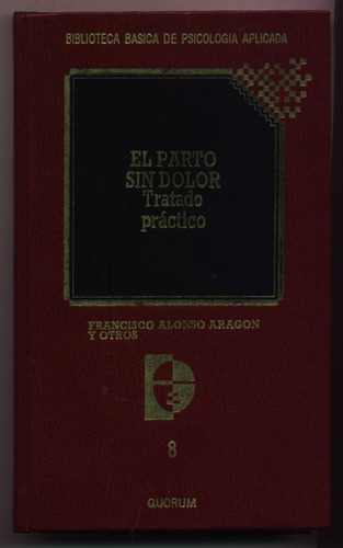 El Parto Sin Dolor. Tratado Práctico. F. Alonso Aragon