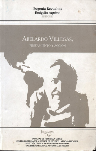 Abelardo Villegas, Pensamiento Y Acción - Revueltas & Aquino