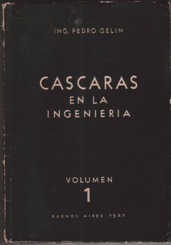 Cascaras En La Ingenieria - Ingeniero Pedro Gelin