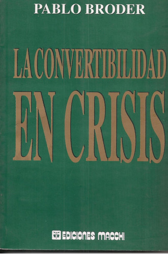 La Convertibilidad En Crisis Broder Pablo