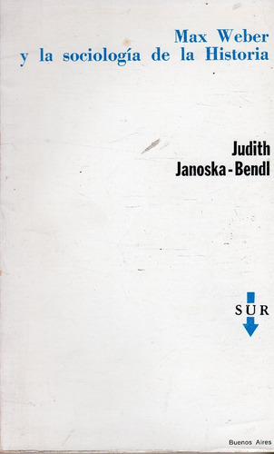 Max Weber Y La Sociología De La Historia / J Janoska Bendl