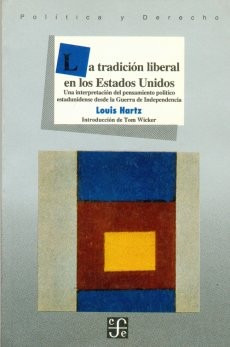 La Tradición Liberal En Los Estados Unidos, Hartz, Ed. Fce
