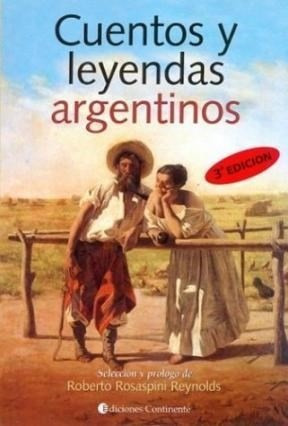 Cuentos Y Leyendas Argentinos - Rosaspini - Continente