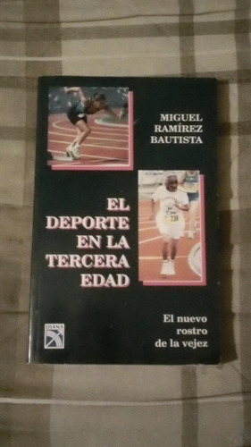 Libro El Deporte En La Tercera Edad, Miguel Ramírez Bautista