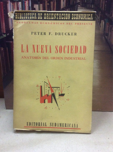 La Nueva Sociedad. Peter Drucker. Orden Industrial.