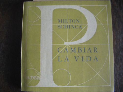 Cambiar La Vida. Milton Schinca