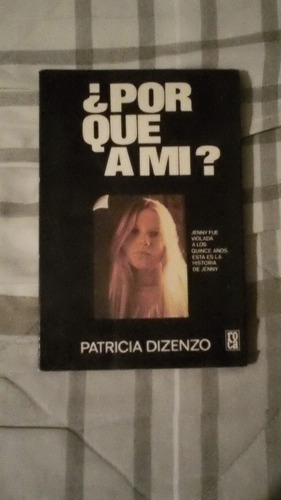 Libro ¿por Qué A Mí?, Patricia Vizenzo.