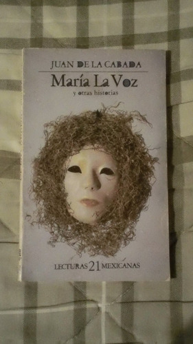 Libro María La Voz, Juan De La Cabada.