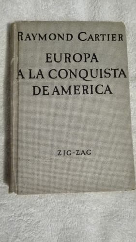 Libro Europa A La Conquista De América, Raymond Cartier.