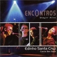 Edinho Santa Cruz Canta Bee Gees - Encontros Stayin Alive Cd