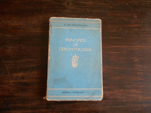 Principios De Gerontología.       Dr. José Finkelstein Myss.