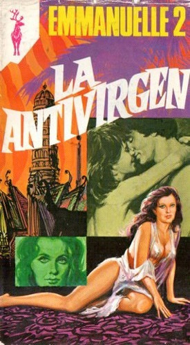 Emmanuelle Arsan - Emmanuelle 2 La Antivirgen