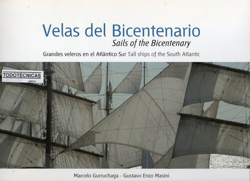 Velas Del Bicentenario  Veleros Atlántico Marcelo Gurruchaga