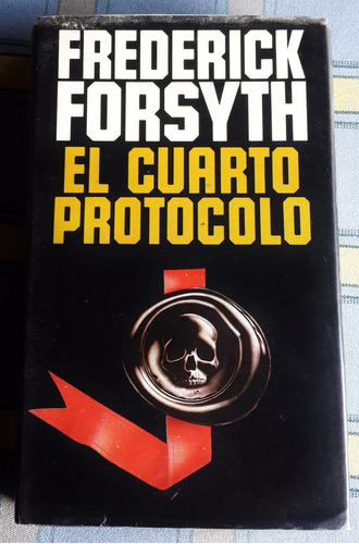 El Cuarto Protocolo Frederick Forsyth (tapa Dura) Libro