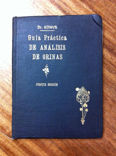 Guia Práctica Análisis De Orina  - Dr Karl Kony Antiguo 1921