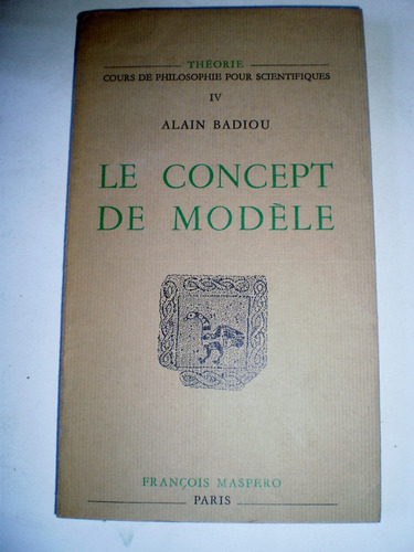 Alain Badiou Le Concept De Modele En Frances