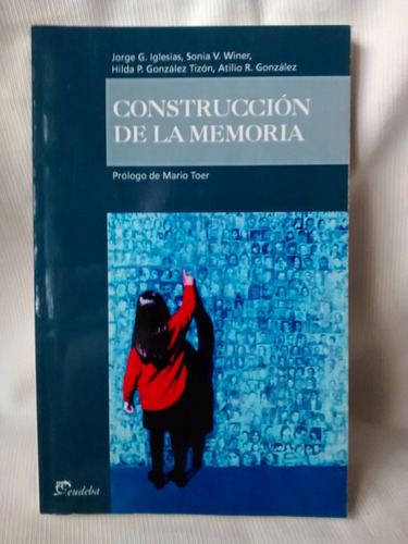 Construccion De La Memoria Iglesias Winer Tizon Prol Toer