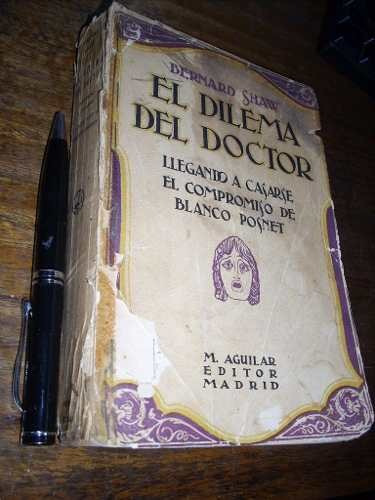 El Dilema Del Doctor Llegando A Casarse Y Otros Bernard Shaw