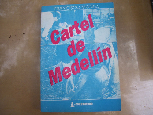 Cartel De Medellin. Francisco Montes.
