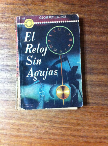 El Reloj Sin Agujas - Geoffrey Homes