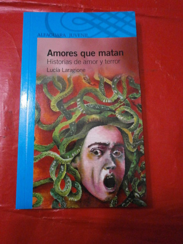 Amores Que Matan - Historias De Amor Y Terror - Laragione