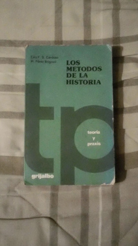 Libro Los Métodos De Lahistoria, Ciro F. S. Cardoso H. Pérez