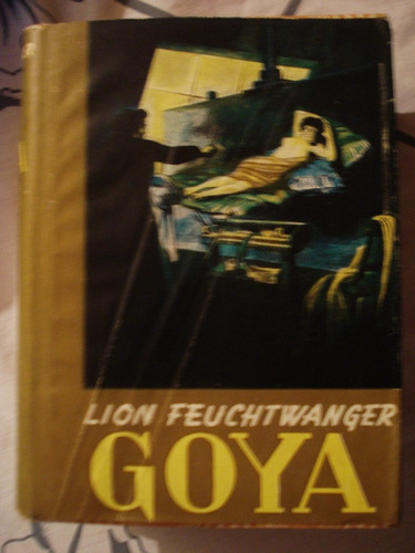 Goya Por Lion Feuchtwanger