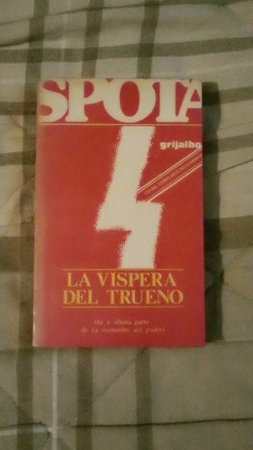 Libro La Víspera Del Trueno, Luis Spota.