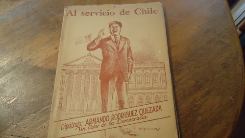 Al Servicio De Chile Diutado Armando Rodriguez Quezada