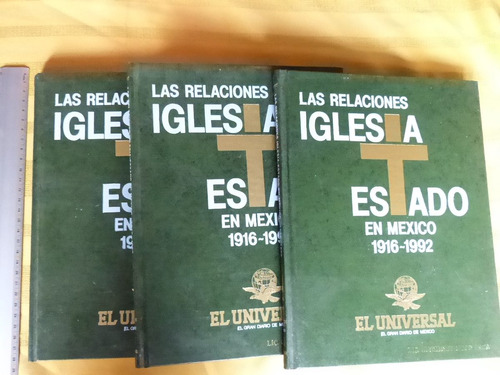 Las Relaciones Iglesia Estado En México 1916-1992. 3 Tomos.