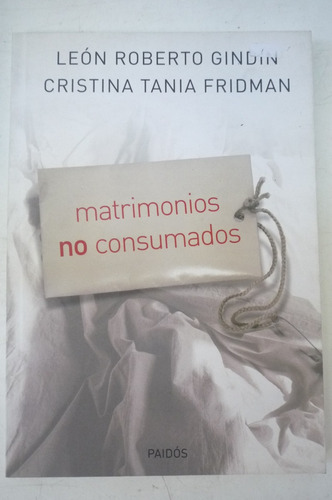 Matrimonios No Consumados. Gindín Y Fridman.